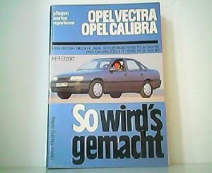 Bild des Verkufers fr So wird`s gemacht - Opel Vectra Opal Calibra. Pflegen - warten - reparieren. Band 66. Band 66 ; Opel Vectra / 2000 / 4x4 / Diesel, 57/75/82/88/90/115/150 PS ab Sept. `88; Opel Calibra 2000 /4x4 115/150 PS ab Febr. `90. zum Verkauf von Antiquariat Kirchheim