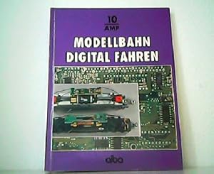 Bild des Verkufers fr Modellbahn digital fahren. Fahren, schalten und melden mit digitalen Mehrzugsteuerungen - ein Vergleich der Startsysteme und ihrer Ausbaumglichkeiten. Alba-Modellbahn-Praxis ( AMP ) 10. zum Verkauf von Antiquariat Kirchheim