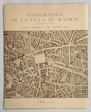 Imagen del vendedor de TOPOGRAPHIA DE LA VILLA DE MADRID DESCRIPTA POR DON PEDRO DE TEIXEIRA. a la venta por Grupo Letras