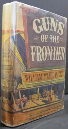 Imagen del vendedor de Guns of the Frontier, The Story of How Law Came to the West a la venta por K & B Books