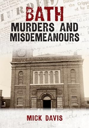 Image du vendeur pour Bath Murders and Misdemeanours mis en vente par GreatBookPricesUK