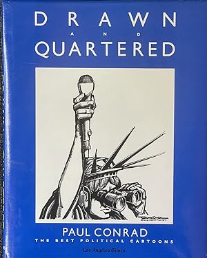 Image du vendeur pour Drawn and Quartered - The Best Political Cartoons of Paul Conrad mis en vente par Dr.Bookman - Books Packaged in Cardboard