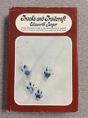 Seller image for Tracks And Trailcraft: A Fully Illustrated Guide To The Identification Of Animal Tracks In Forest And Field, Barnyard And Back Yard for sale by Book Nook