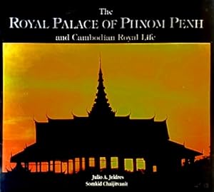 The Royal Palace of Phnom Penh and Cambodian Royal Life