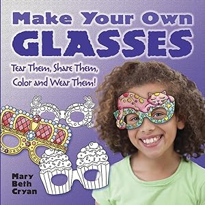 Bild des Verkufers fr Make Your Own Glasses : Tear Them, Share Them, Color and Wear Them! zum Verkauf von GreatBookPrices