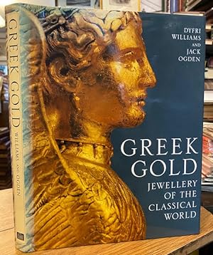 Imagen del vendedor de Greek Gold : Jewellery of the Classical World a la venta por Foster Books - Stephen Foster - ABA, ILAB, & PBFA