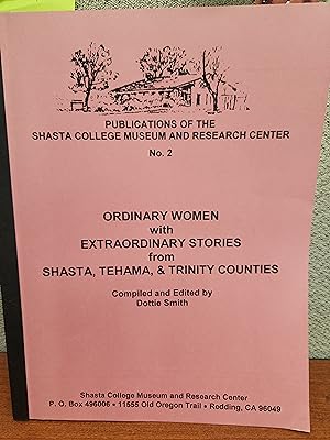 Imagen del vendedor de Ordinary Women with Extraordinary Stories from Shasta, Theama & Trinity Counties a la venta por Shasta Library Foundation