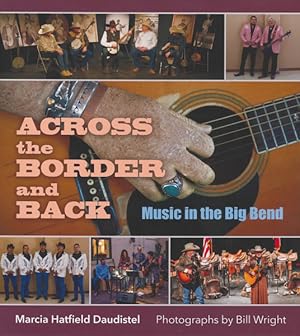 Seller image for ACROSS THE BORDER AND BACK. MUSIC IN THE BIG BEND for sale by BUCKINGHAM BOOKS, ABAA, ILAB, IOBA