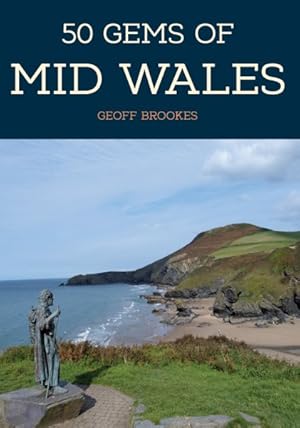 Imagen del vendedor de 50 Gems of Mid Wales : The History & Heritage of the Most Iconic Places a la venta por GreatBookPrices