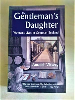 Imagen del vendedor de The gentleman's daughter: women's lives in Georgian England a la venta por RightWayUp Books