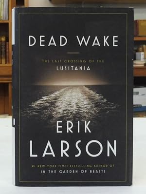 Seller image for Dead Wake: The Last Crossing of the Lusitania for sale by Back Lane Books