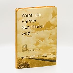 Wenn der Farmer Schriftleiter Wird: A Collection of Editorials as They Appeared in Der Bote, 1963...