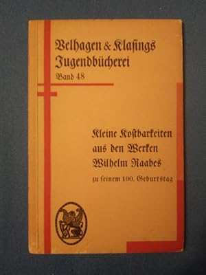 Imagen del vendedor de Kleine Kostbarkeiten aus den Werken Wilhelm Raabes zu seinem 100. Geburtstag am 8. Sept. 1931. Zsgest. von Heinz Franke / Velhagen & Klasings Jugendbcherei ; Bd. 48 a la venta por Antiquariat BehnkeBuch