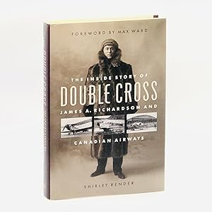 Immagine del venditore per Double Cross: The Inside Story of James A. Richardson and Canadian Airways [SIGNED] venduto da Black's Fine Books & Manuscripts