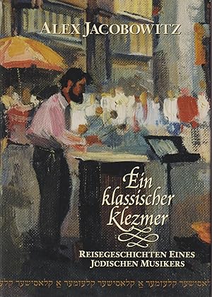 Bild des Verkufers fr Ein klassischer Klezmer Reisegeschichten eines jdischen Musikers zum Verkauf von Leipziger Antiquariat
