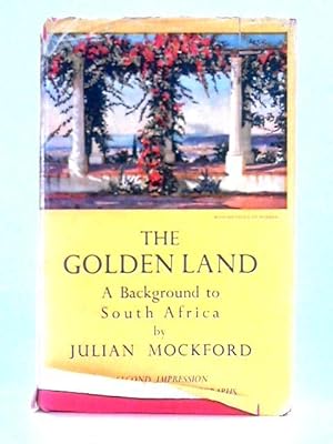 Bild des Verkufers fr The Golden Land; A Background to South Africa zum Verkauf von World of Rare Books