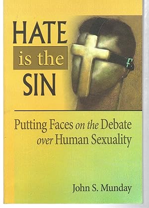 Seller image for Hate is the Sin: Putting Faces on the Debate over Human Sexuality for sale by EdmondDantes Bookseller