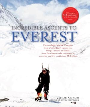 Bild des Verkufers fr Incredible Ascents to Everest : Celebrating 60 Years of the First Successful Ascent zum Verkauf von GreatBookPricesUK