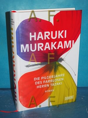 Bild des Verkufers fr Die Pilgerjahre des farblosen Herrn Tazaki : Roman. Aus dem Japanischen von Ursula Grfe zum Verkauf von Antiquarische Fundgrube e.U.