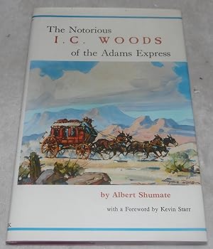 Seller image for The Notorious I. C. Woods of the Adams Express (American Trails Series) for sale by Pheonix Books and Collectibles