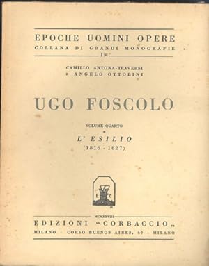 Imagen del vendedor de Ugo Foscolo. Vol.IV: L'Esilio (1816-1827). a la venta por FIRENZELIBRI SRL