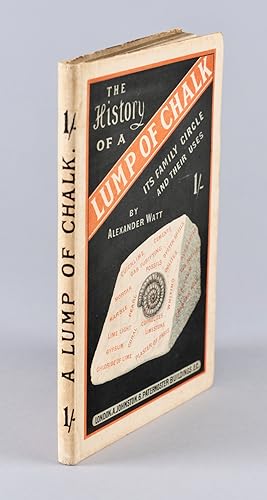 The History of a Lump of Chalk : Its family circle and their uses