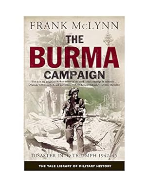 Seller image for The Burma Campaign: Disaster into Triumph, 1942-45 (Yale Library of Military History) for sale by Reliant Bookstore
