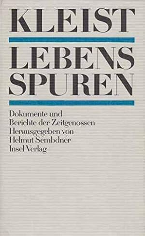Heinrich von Kleists Lebensspuren : Dokumente u. Berichte d. Zeitgenossen. hrsg. von Helmut Sembdner