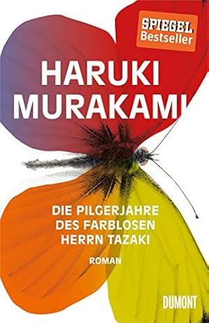 Seller image for ( Erste Auflage ) Die Pilgerjahre des farblosen Herrn Tazaki : Roman. Haruki Murakami. Aus dem Japan. von Ursula Grfe for sale by Fundus-Online GbR Borkert Schwarz Zerfa