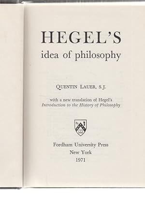 Immagine del venditore per Hegel's idea of philosophy. Von Quentin Lauer. With a new translation of Hegel's Introduction to the History of Philosophy. venduto da Fundus-Online GbR Borkert Schwarz Zerfa