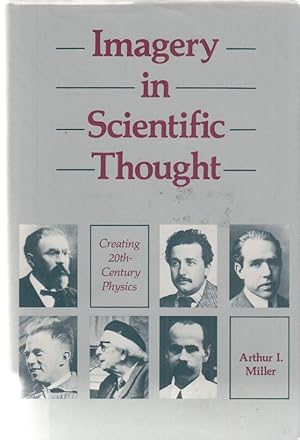 Imagen del vendedor de Imagery in Scientific Thought. Creating 20th-Century Physics. a la venta por Fundus-Online GbR Borkert Schwarz Zerfa