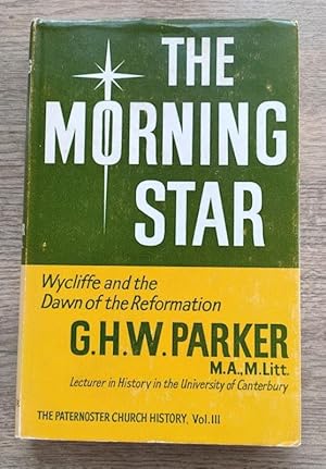 The Morning Star: Wycliffe and the Dawn of the Reformation (The Paternoster Church History: Volum...