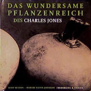 Bild des Verkufers fr Das wundersame Pflanzenreich des Charles Jones zum Verkauf von KUNSTHAUS-STUTTGART