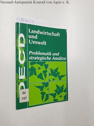 Bild des Verkufers fr Landwirtschaft und Umwelt : Problematik und strategische Anstze. Organisation fr Wirtschaftliche Zusammenarbeit und Entwicklung zum Verkauf von Versand-Antiquariat Konrad von Agris e.K.