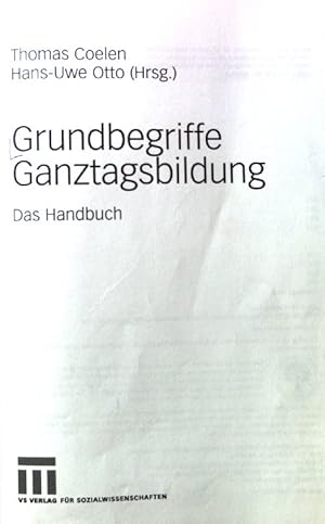 Bild des Verkufers fr Grundbegriffe Ganztagsbildung : das Handbuch. zum Verkauf von books4less (Versandantiquariat Petra Gros GmbH & Co. KG)