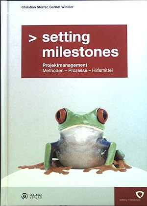 Seller image for Setting milestones : Projektmanagement ; Methoden, Prozesse, Hilfsmittel. for sale by books4less (Versandantiquariat Petra Gros GmbH & Co. KG)