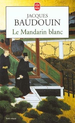 Seller image for Le mandarin blanc for sale by Chapitre.com : livres et presse ancienne