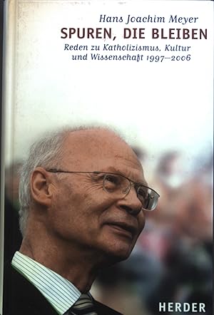 Bild des Verkufers fr Spuren, die bleiben : Reden zu Katholizismus, Kultur und Wissenschaft 1997 - 2006. zum Verkauf von books4less (Versandantiquariat Petra Gros GmbH & Co. KG)