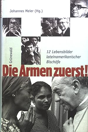 Seller image for Die Armen zuerst! : 12 Lebensbilder lateinamerikanischer Bischfe. for sale by books4less (Versandantiquariat Petra Gros GmbH & Co. KG)