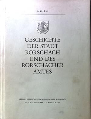 Bild des Verkufers fr Geschichte der Stadt Rorschach und des Rorschacher Amtes : Bis zur Grndung des Kantons St. Gallen. zum Verkauf von books4less (Versandantiquariat Petra Gros GmbH & Co. KG)