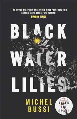 Immagine del venditore per Black Water Lilies : A Stunning, Twisty Murder Mystery venduto da GreatBookPricesUK
