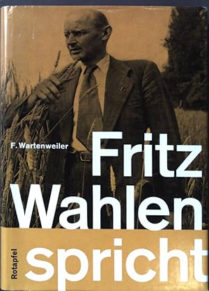 Seller image for Fritz Wahlen spricht. for sale by books4less (Versandantiquariat Petra Gros GmbH & Co. KG)