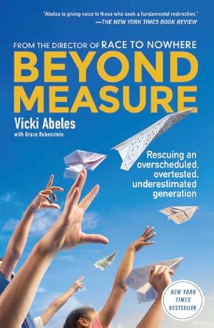 Seller image for Beyond Measure : Rescuing an Overscheduled, Overtested, Underestimated Generation for sale by GreatBookPricesUK