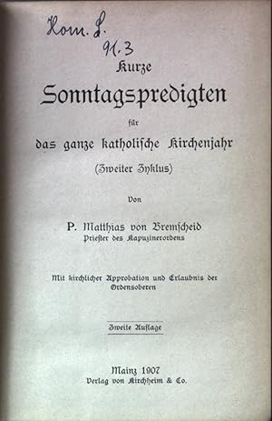 Bild des Verkufers fr Kurze Sonntagspredigten fr das ganze katholische Kirchenjahr; (Zweiter Zyklus) zum Verkauf von books4less (Versandantiquariat Petra Gros GmbH & Co. KG)