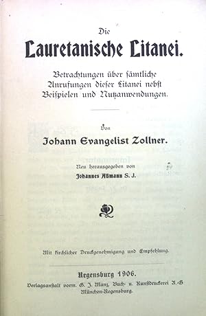 Bild des Verkufers fr Die Lauretanische Litanei : Betrachtungen ber smtliche Anrufungen dieser Litanei nebst Beispielen und Nutzanwendungen. zum Verkauf von books4less (Versandantiquariat Petra Gros GmbH & Co. KG)