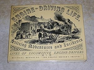 Imagen del vendedor de Engine Driving Life: Stirring Adventures And Incidents In The Lives Of Locomotive Engine Drivers a la venta por Neo Books