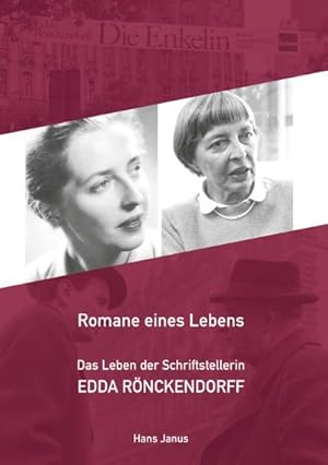 Bild des Verkufers fr Romane eines Lebens : Das Leben der Schriftstellerin Edda Rnckendorff zum Verkauf von AHA-BUCH GmbH