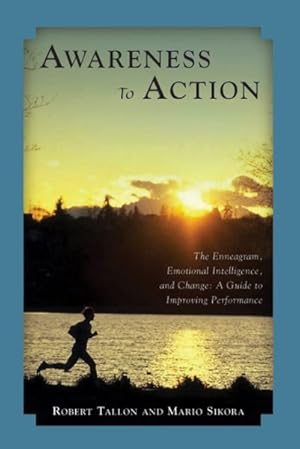 Bild des Verkufers fr Awareness to Action : The Enneagram, Emotional Intelligence, And Personal Change zum Verkauf von GreatBookPrices