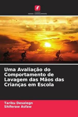 Seller image for Uma Avaliao do Comportamento de Lavagem das Mos das Crianas em Escola for sale by AHA-BUCH GmbH