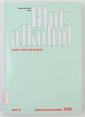 Image du vendeur pour Blutalkohol. Alcohol, Drugs, Behavior and Traffic Safety. Band 39, 2002 mis en vente par Buchkanzlei